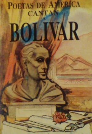 Poetas de América cantan a Bolívar